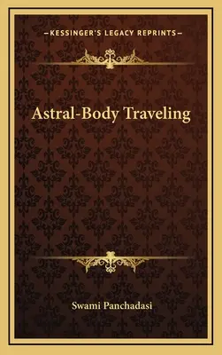 Podróże w ciele astralnym - Astral-Body Traveling