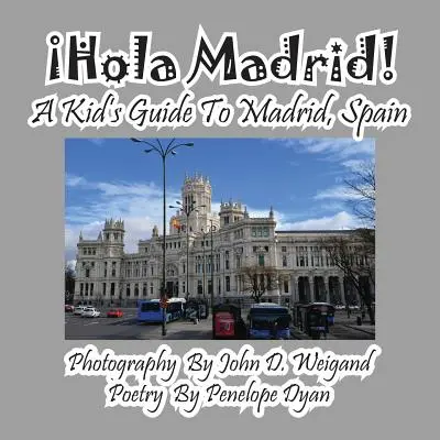 Hola Madrid! Przewodnik dla dzieci po Madrycie, Hiszpania - Hola Madrid! A Kid's Guide To Madrid, Spain