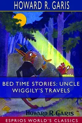 Opowieści na dobranoc: Podróże wujka Wiggily'ego (Esprios Classics): Ilustrował Louis Wisa - Bed Time Stories: Uncle Wiggily's Travels (Esprios Classics): Illustrated by Louis Wisa