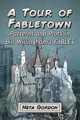 Wycieczka po Fabletown: Wzory i wątki w baśniach Billa Willinghama - A Tour of Fabletown: Patterns and Plots in Bill Willingham's Fables