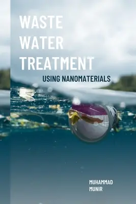 Oczyszczanie ścieków przy użyciu nanomateriałów - Waste Water Treatment Using Nanomaterials