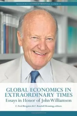 Globalna ekonomia w niezwykłych czasach: Eseje ku czci Johna Williamsona - Global Economics in Extraordinary Times: Essays in Honor of John Williamson