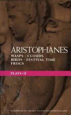 Sztuki Arystofanesa: 2: Osy; Chmury; Ptaki; Czas festiwalu; Żaby - Aristophanes Plays: 2: Wasps; Clouds; Birds; Festival Time; Frogs