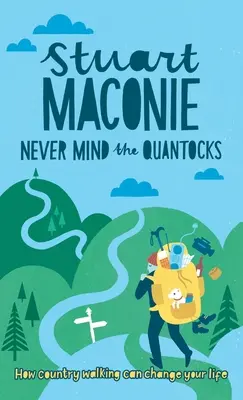 Never Mind the Quantocks: Ulubione wiejskie spacery Stuarta Maconie'a - Never Mind the Quantocks: Stuart Maconie's Favourite Country Walks