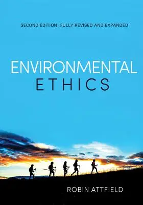 Etyka środowiskowa: Przegląd dla dwudziestego pierwszego wieku - Environmental Ethics: An Overview for the Twenty-First Century