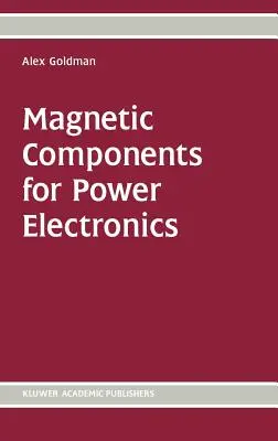 Komponenty magnetyczne dla energoelektroniki - Magnetic Components for Power Electronics