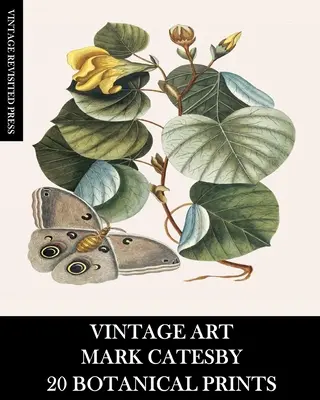 Vintage Art: Mark Catesby: 20 odbitek botanicznych - Vintage Art: Mark Catesby: 20 Botanical Prints