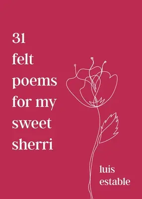 31 filcowych wierszy dla mojej słodkiej Sherri - 31 felt poems for my sweet sherri