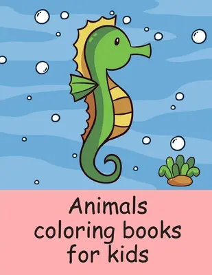 Zwierzęta kolorowanki dla dzieci: Kolorowanki z zabawnymi obrazkami i uroczymi zwierzętami dla dzieci, dzieci, chłopców, dziewcząt - Animals coloring books for kids: A Coloring Pages with Funny image and Adorable Animals for Kids, Children, Boys, Girls