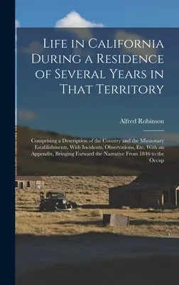 Życie w Kalifornii podczas kilkuletniego pobytu na tym terytorium: Comprising a Description of the Country and the Missionary Establishments, W - Life in California During a Residence of Several Years in That Territory: Comprising a Description of the Country and the Missionary Establishments, W