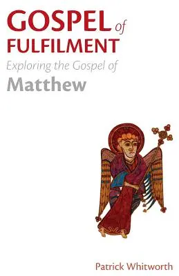 Ewangelia spełnienia: Odkrywanie Ewangelii Mateusza - Gospel of Fulfilment: Exploring the Gospel of Matthew