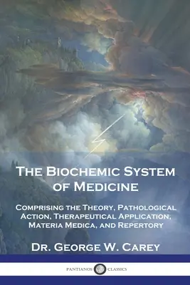 Biochemiczny system medycyny: Obejmujący teorię, działanie patologiczne, zastosowanie terapeutyczne, Materia Medica i repertorium - The Biochemic System of Medicine: Comprising the Theory, Pathological Action, Therapeutical Application, Materia Medica, and Repertory