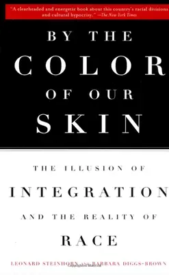Kolor naszej skóry: Iluzja integracji i rzeczywistość rasy - By the Color of Our Skin: The Illusion of Integration and the Reality of Race