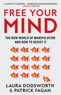 Uwolnij swój umysł: Nowy świat manipulacji i jak się mu oprzeć - Free Your Mind: The New World of Manipulation and How to Resist It