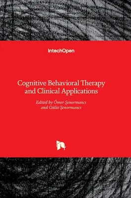 Terapia poznawczo-behawioralna i jej zastosowania kliniczne - Cognitive Behavioral Therapy and Clinical Applications