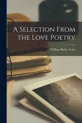 Wybór z poezji miłosnej - A Selection From the Love Poetry