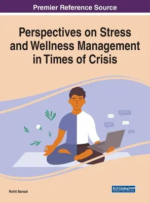 Perspektywy zarządzania stresem i dobrym samopoczuciem w czasach kryzysu - Perspectives on Stress and Wellness Management in Times of Crisis