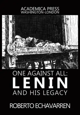 Jeden przeciw wszystkim: Lenin i jego dziedzictwo - One Against All: Lenin and His Legacy