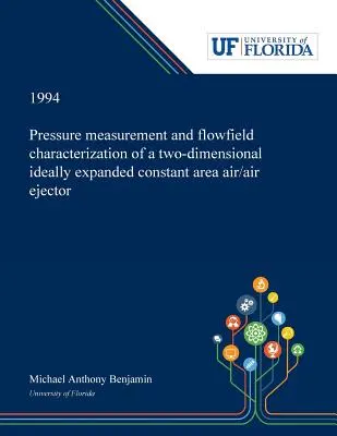 Pomiar ciśnienia i charakterystyka pola przepływu w dwuwymiarowym, idealnie rozszerzonym wyrzutniku powietrza o stałej powierzchni - Pressure Measurement and Flowfield Characterization of a Two-dimensional Ideally Expanded Constant Area Air/air Ejector