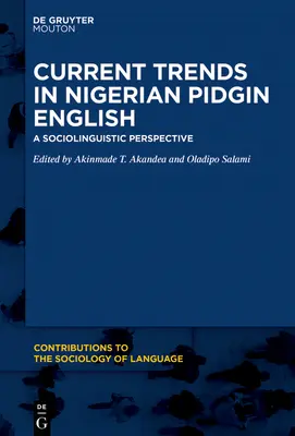 Aktualne trendy w nigeryjskim języku angielskim Pidgin: Perspektywa socjolingwistyczna - Current Trends in Nigerian Pidgin English: A Sociolinguistic Perspective