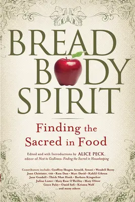 Chleb, Ciało, Duch: Odnajdując świętość w jedzeniu - Bread, Body, Spirit: Finding the Sacred in Food