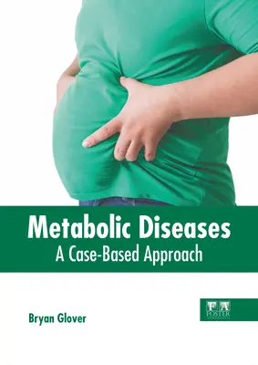 Choroby metaboliczne: Podejście oparte na przypadkach - Metabolic Diseases: A Case-Based Approach