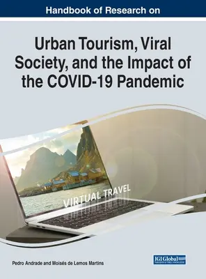 Podręcznik badań nad turystyką miejską, społeczeństwem wirusowym i wpływem pandemii COVID-19 - Handbook of Research on Urban Tourism, Viral Society, and the Impact of the COVID-19 Pandemic