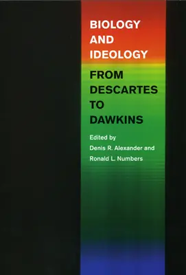 Biologia i ideologia od Kartezjusza do Dawkinsa - Biology and Ideology from Descartes to Dawkins