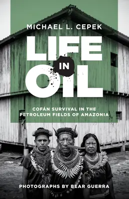 Życie w ropie: Przetrwanie Cofn na polach naftowych Amazonii - Life in Oil: Cofn Survival in the Petroleum Fields of Amazonia