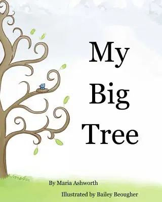 Moje wielkie drzewo: Koncepcyjna książka obrazkowa z opowieścią o przyjaźni - My Big Tree: A concept picture book with a story on friendship