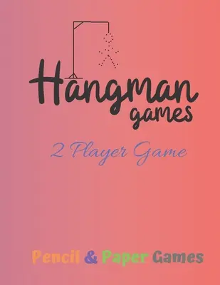 Hangman Games Gra dla 2 graczy: Puzzels - Paper & Pencil Games: 2 Player Activity Book Hangman - Fun Activities for Family Time - Hangman Games 2 Player Game: Puzzels --Paper & Pencil Games: 2 Player Activity Book Hangman -- Fun Activities for Family Time