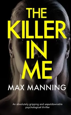 ZABÓJCA WE MNIE absolutnie trzymający w napięciu thriller psychologiczny nie do odrzucenia - THE KILLER IN ME an absolutely gripping and unputdownable psychological thriller