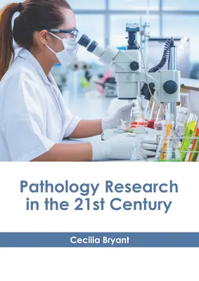 Badania patologiczne w XXI wieku - Pathology Research in the 21st Century