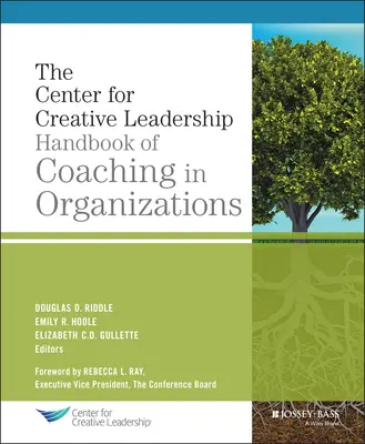 The Center for Creative Leadership: Podręcznik coachingu w organizacjach - The Center for Creative Leadership Handbook of Coaching in Organizations