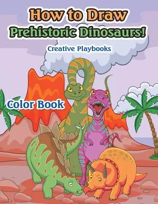 Jak narysować prehistoryczne dinozaury! Kolorowanka - How to Draw Prehistoric Dinosaurs! Color Book