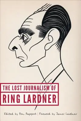 Zaginione dziennikarstwo Ringa Lardnera - The Lost Journalism of Ring Lardner