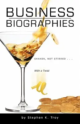 Biografie biznesowe: Wstrząśnięte, nie mieszane ... z niespodzianką - Business Biographies: Shaken, Not Stirred ... with a Twist