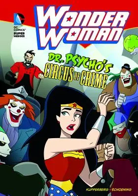 Wonder Woman: Cyrk zbrodni doktora Psycho - Wonder Woman: Dr. Psycho's Circus of Crime