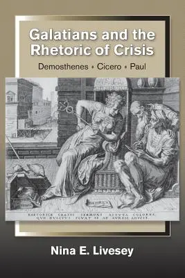 Galacjan i retoryka kryzysu: Demostenes-Cyceron-Paweł - Galatians and the Rhetoric of Crisis: Demosthenes-Cicero-Paul