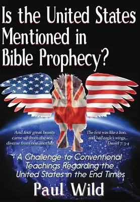 Czy Stany Zjednoczone są wspomniane w proroctwach biblijnych? Z traktatem o wojnach Ezechiela 38 i Psalmu 83 - Is the United States Mentioned In Bible Prophecy?: With a Treatise on the Ezekiel 38 and Psalm 83 Wars