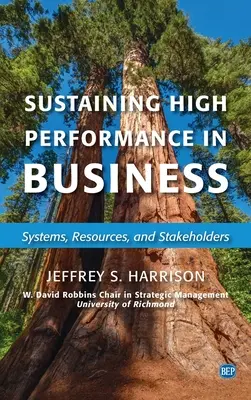 Podtrzymywanie wysokiej wydajności w biznesie: Systemy, zasoby i interesariusze - Sustaining High Performance in Business: Systems, Resources, and Stakeholders