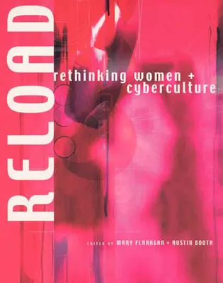 Reload: Przemyślenia na temat kobiet i cyberkultury - Reload: Rethinking Women + Cyberculture