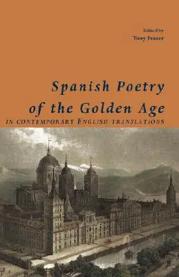 Hiszpańska poezja Złotego Wieku we współczesnych angielskich tłumaczeniach - Spanish Poetry of the Golden Age, in Contemporary English Translations