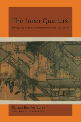 The Inner Quarters: Małżeństwo i życie chińskich kobiet w okresie Sung - The Inner Quarters: Marriage and the Lives of Chinese Women in the Sung Period