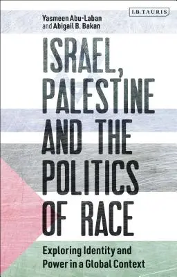 Izrael, Palestyna i polityka rasowa: odkrywanie tożsamości i władzy w kontekście globalnym - Israel, Palestine and the Politics of Race: Exploring Identity and Power in a Global Context