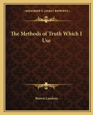 Metody prawdy, których używam - The Methods of Truth Which I Use