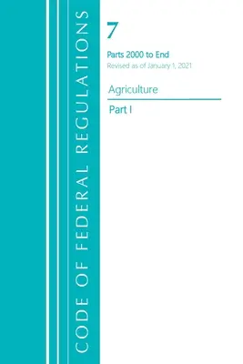 Kodeks przepisów federalnych, tytuł 07 Agriculture 2000-End, zmieniony od 1 stycznia 2021 r: Część 1 (Biuro Rejestru Federalnego (USA)) - Code of Federal Regulations, Title 07 Agriculture 2000-End, Revised as of January 1, 2021: Part 1 (Office of the Federal Register (U S ))