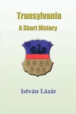 Transylwania: Krótka historia - Transylvania: A Short History