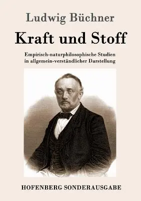 Kraft und Stoff: Studia empiryczno-naturalno-filozoficzne we wszechstronnym ujęciu - Kraft und Stoff: Empirisch-naturphilosophische Studien in allgemein-verstndlicher Darstellung