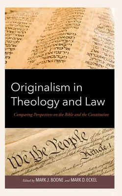 Oryginalizm w teologii i prawie: Porównanie perspektyw Biblii i konstytucji - Originalism in Theology and Law: Comparing Perspectives on the Bible and the Constitution